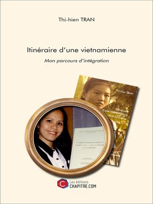 cover image of Itinéraire d'une vietnamienne--Mon parcours d'intégration
